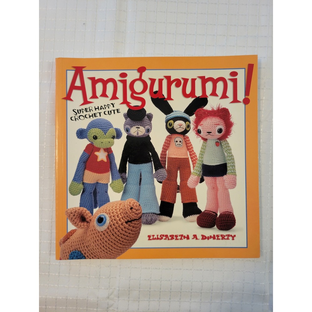 Amigurumi‎ Super Happy Crochet Cute Elisabeth Doherty Lark Books Patterns 2007